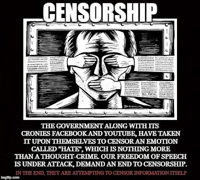 Thought-Crime |  CENSORSHIP; THE GOVERNMENT ALONG WITH ITS CRONIES FACEBOOK AND YOUTUBE, HAVE TAKEN IT UPON THEMSELVES TO CENSOR AN EMOTION CALLED 