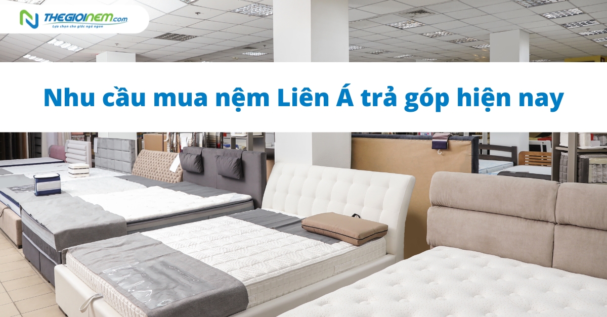 Mua Nệm Liên Á Trả Góp Tại Quận 7