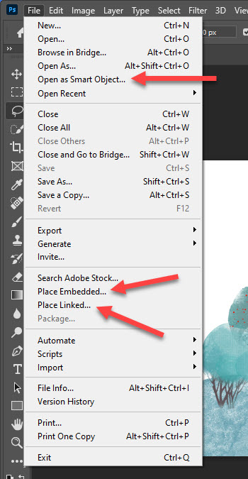 Click on File and select Open as Smart Object, Place Embedded, or Place Linked