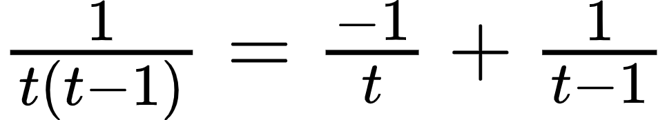{"type":"$","font":{"size":12,"family":"Arial","color":"#000000"},"code":"$\\frac{1}{t\\left(t-1\\right)}=\\frac{-1}{t}+\\frac{1}{t-1}$","id":"6-0-1-0-1-1-0-1-0-0-0-1-0-1-0-1-0-1-0-1-0-1-0-1-0-2-0-1-0-1-0-0-1-2-3","ts":1601455229934,"cs":"rKeH/R6SlmxkD/07IDVHtA==","size":{"width":160,"height":28}}
