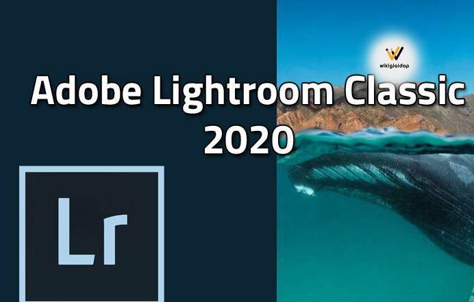Giới thiệu về Adobe Lightroom Classic 2020