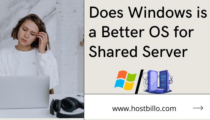 Does Windows is a Better OS for Shared Server?