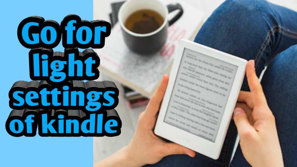 Go For Light Settings Of Kindle