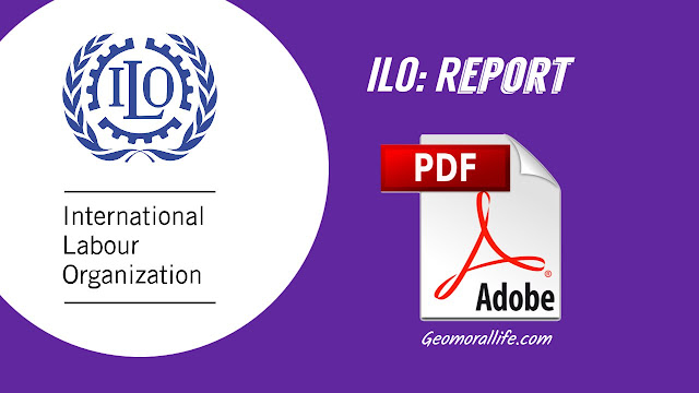 ILO: अंतर्राष्ट्रीय श्रम संगठन क्या है? कार्य, उद्देश्य एवं स्थापना