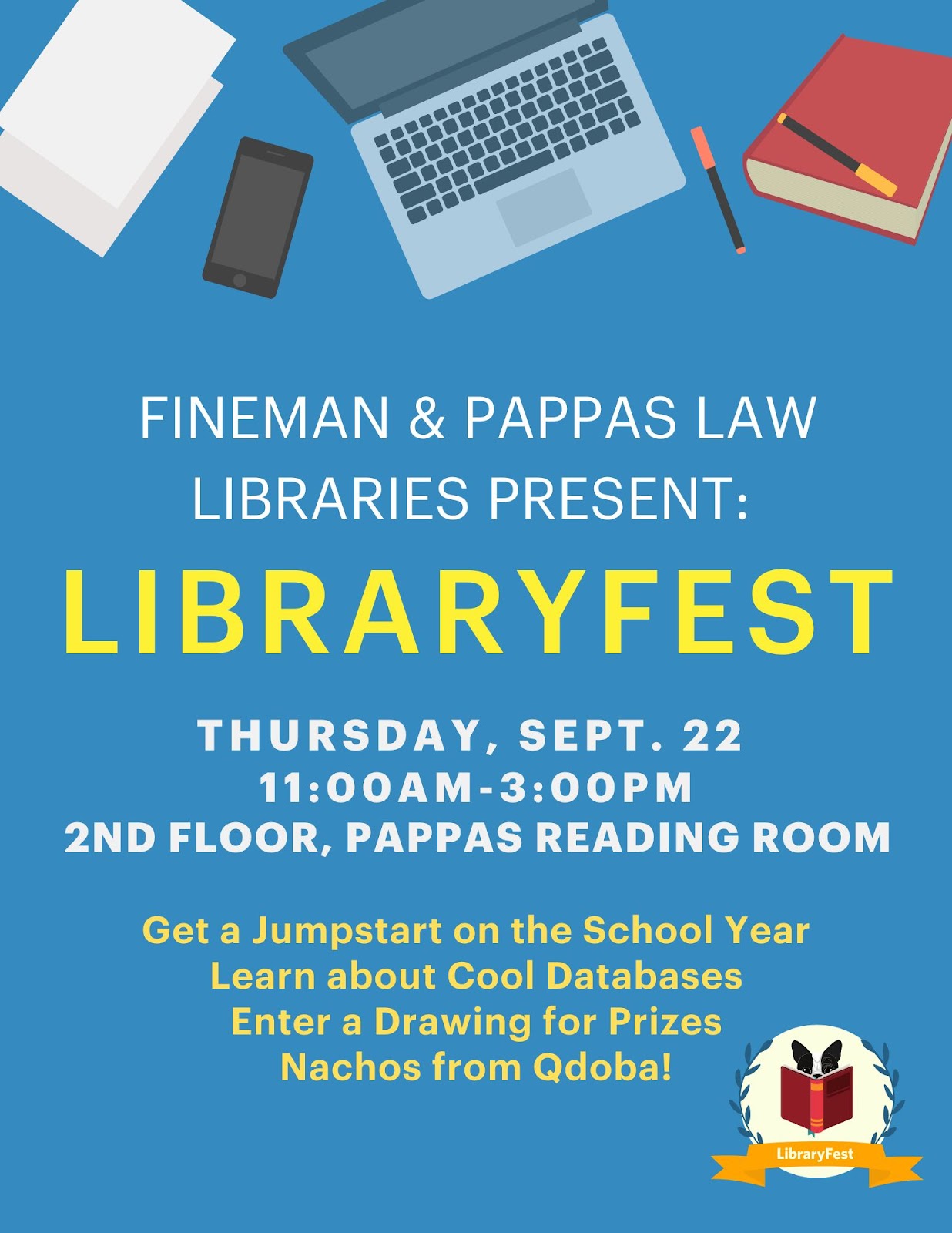 A flyer with light blue background and a white seal in the corner picturing a Boston Terrier reading a red book with a gold banner underneath that says LibraryFest. The words on the flyer say LibraryFest Thursday, September 22 11:00AM to 3:00PM, second floor, Pappas Reading Room. Get a jump start on the School Year. Learn about cool databases. Enter a drawing for prizes. Nachos from Qdoba!