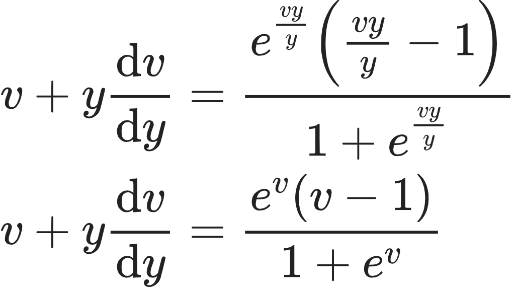 {"id":"11-0-0-1-1-1-1-1","font":{"family":"Arial","size":10,"color":"#222222"},"code":"\\begin{align*}\n{v+y\\diff{v}{y}}&={\\frac{e^{\\frac{vy}{y}}\\left(\\frac{vy}{y}-1\\right)}{1+e^{\\frac{vy}{y}}}}\\\\\n{v+y\\diff{v}{y}}&={\\frac{e^{v}\\left(v-1\\right)}{1+e^{v}}}\t\n\\end{align*}","type":"align*","ts":1604223081243,"cs":"JhdhX0eydJheyXHbA4eCng==","size":{"width":170,"height":94}}