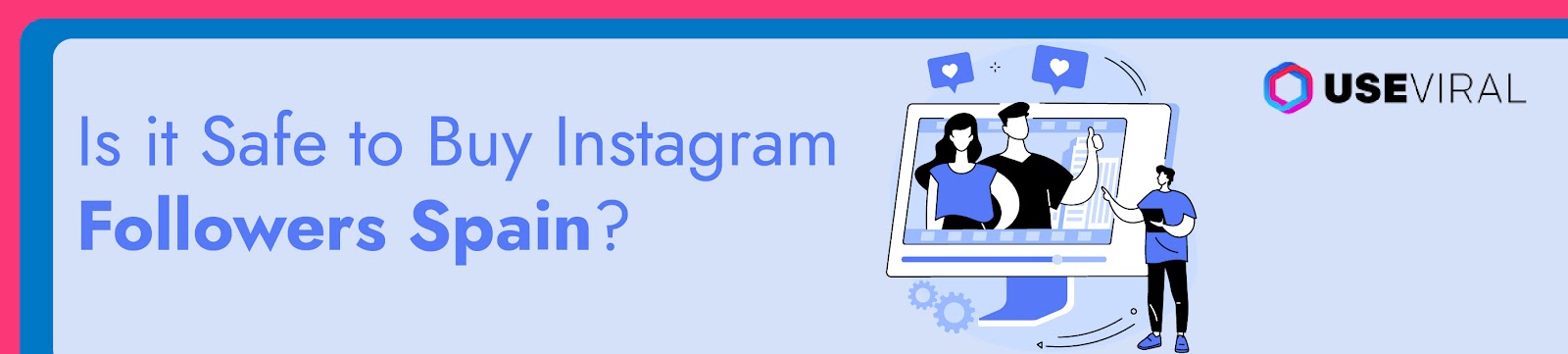 Is it Safe to Buy Instagram Followers Spain?