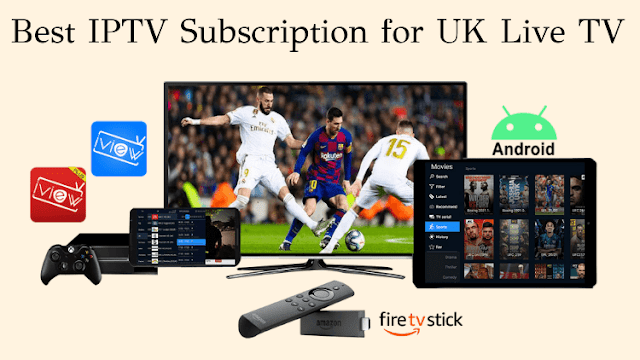 What's the best IPTV Subscription for UK Live TV?