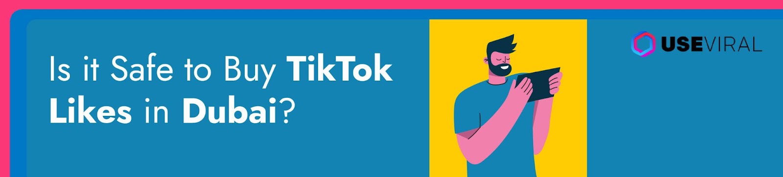 Is it Safe to Buy TikTok Likes in Dubai?