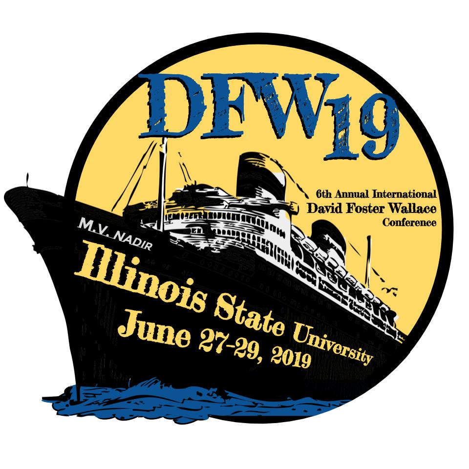 Sixth Annual International David Foster Wallace Conference
Illinois State University
June 27-29, 2019
