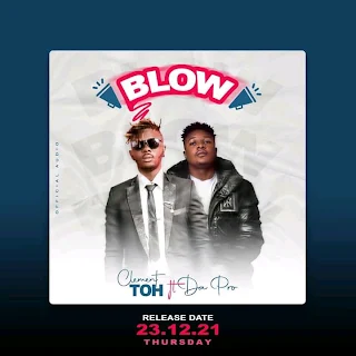 Download: Clement Toh Blow ft Da Pro( Mp3+ video)