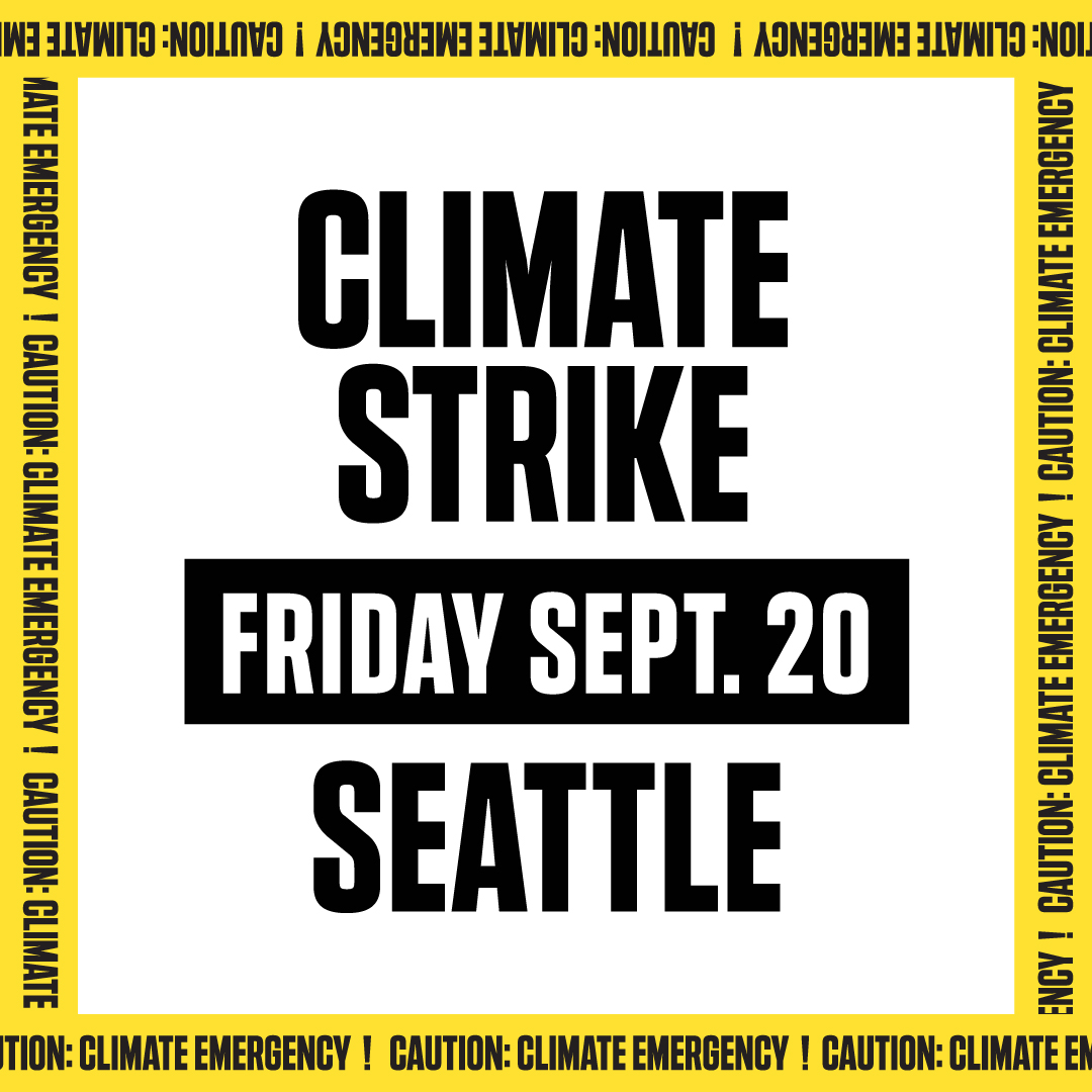 Graphic with the words "Climate Strike Friday Sept. 20 Seattle" and yellow caution tape reading "Caution: Climate Emergency"