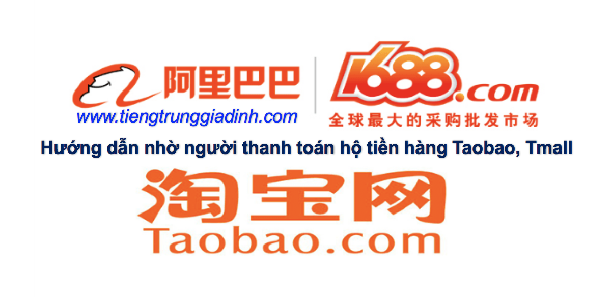 Hướng dẫn nhờ người thanh toán hộ tiền đơn hàng Taobao (Hình ảnh)