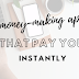 8 Money Making Apps That Pay You Instantly