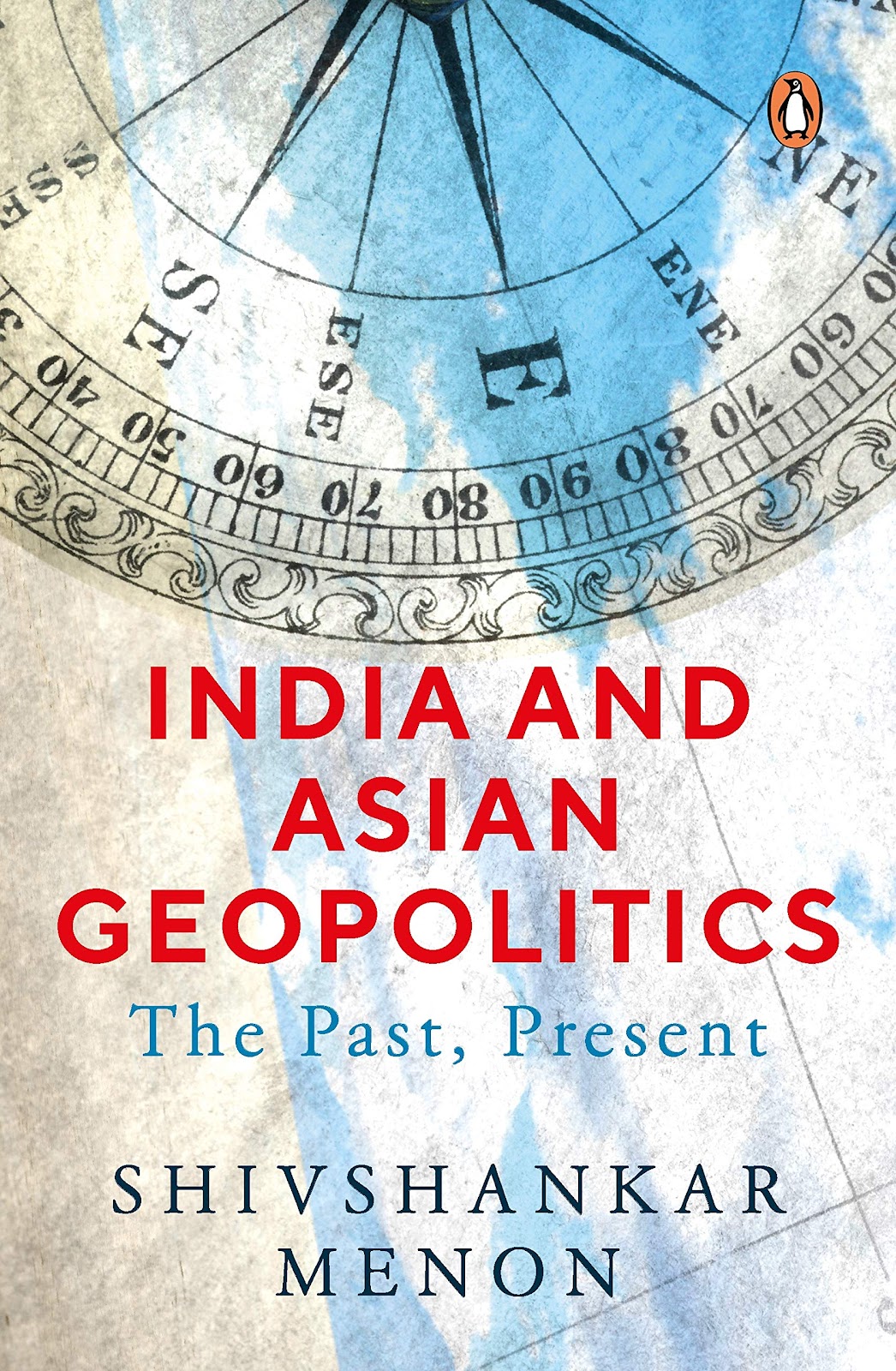 Buy India and Asian Geopolitics (From India's proactive response to the  rise of China to India's role in Asia and in the increasing complex world,  the ... that intrigue us everyday): The