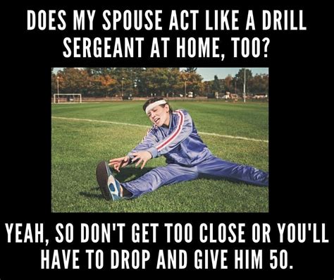 These 11 Memes Perfectly Describe Drill Life We Are The Mighty