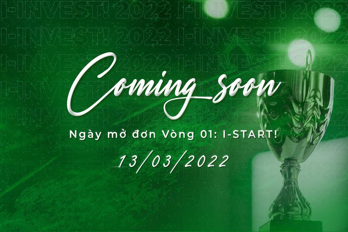 Có thể là hình ảnh về văn bản cho biết 'Coming soon Ngày mở đơn Vòng 01: I-START! 13/03/2022'