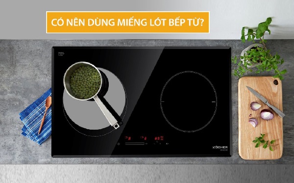 có nên dùng miếng lót bếp từ