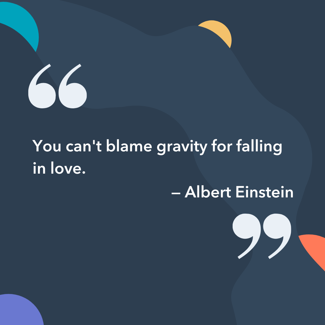Image Quote by Albert Einstein: You can't blame gravity for falling in love