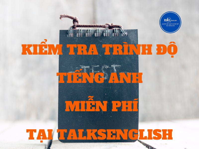 kiem-tra-trinh-do-tieng-anh-mien-phi-tai-talks-english