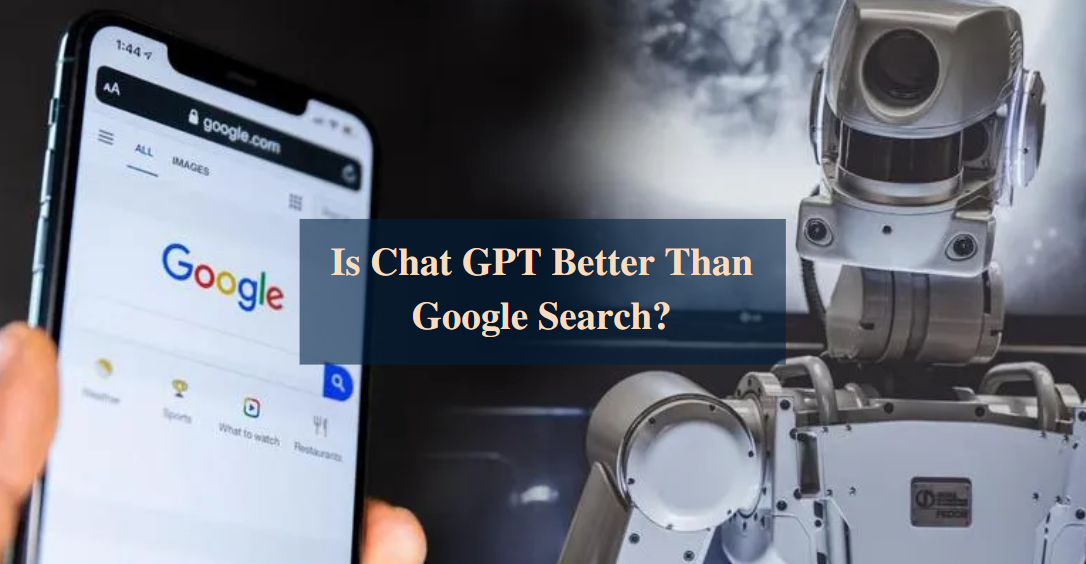 Is Chat GPT Better Than Google Search?