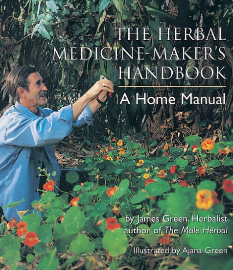 The Herbal Medicine-Maker's Handbook: A Home Manual 