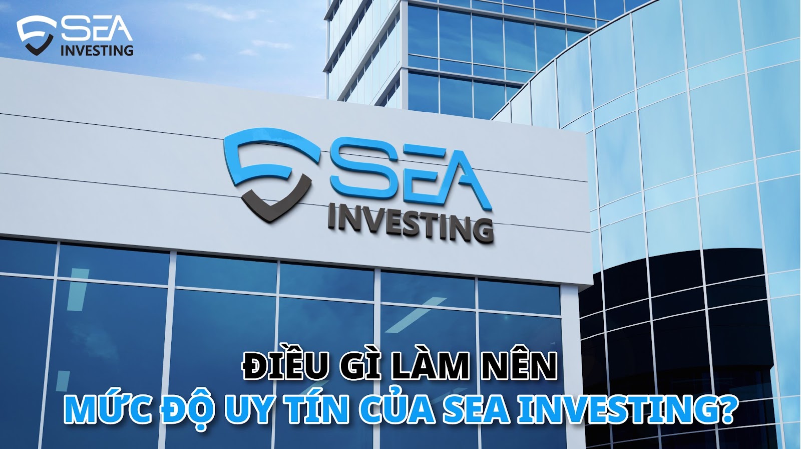 Sea Investing Uy Tín Đem Lại Lợi Ích Gì Cho Nhà Đầu Tư?