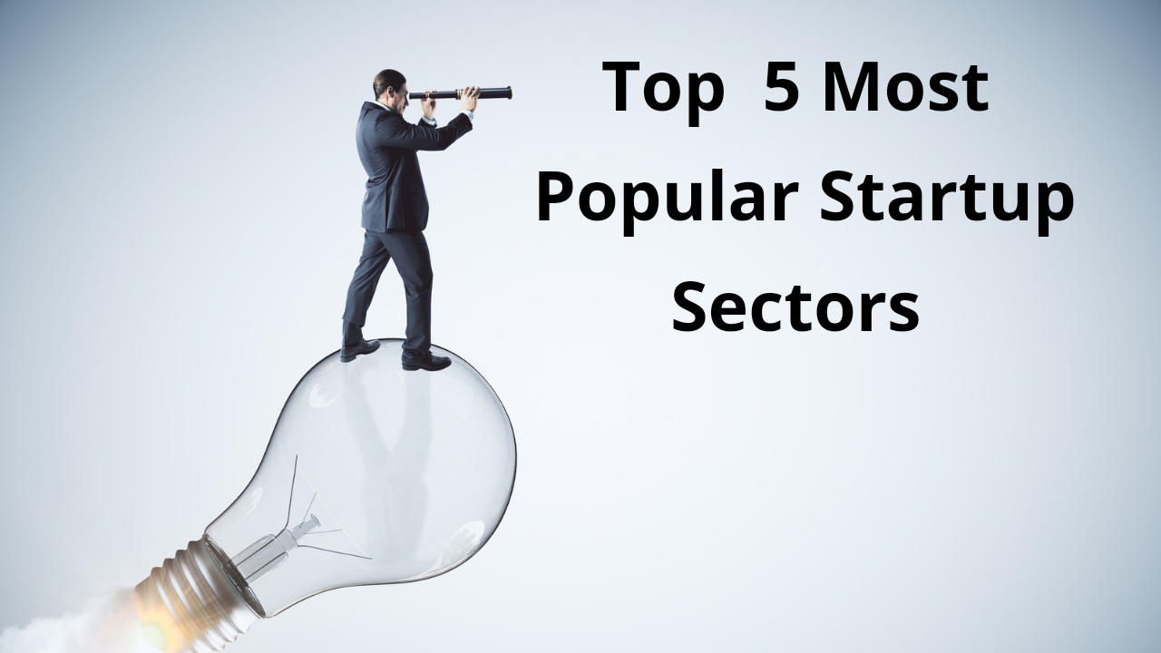 Top 5 Most Popular Startup Sectors