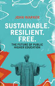 Sustainable. Resilient. Free.: The Future of Public Higher Education