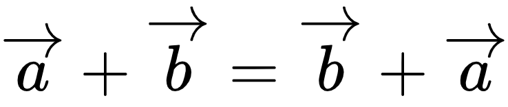 {"font":{"size":10,"color":"#000000","family":"Arial"},"type":"align*","code":"\\begin{align*}\n{\\overrightarrow{a}+\\overrightarrow{b}}&={\\overrightarrow{b}+\\overrightarrow{a}}\t\n\\end{align*}","id":"10-0-0","ts":1604484988363,"cs":"2rhmgiVsCICqS4WgpVCvXA==","size":{"width":122,"height":25}}