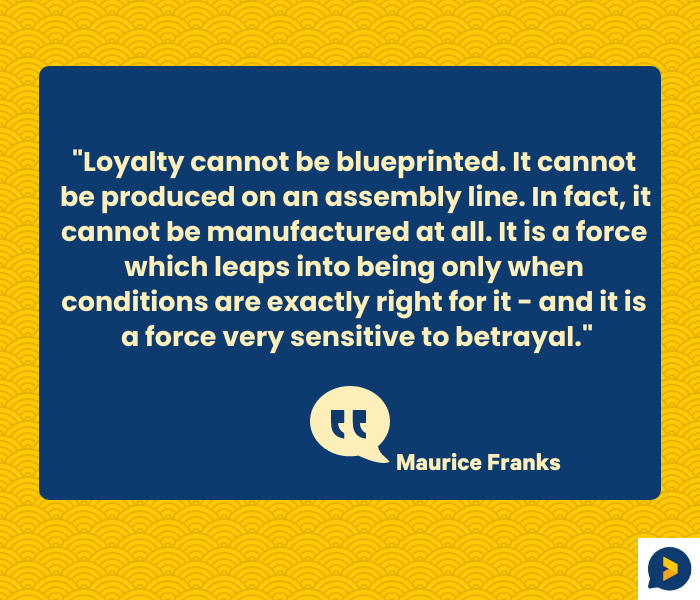 customer loyalty quote maurice franks