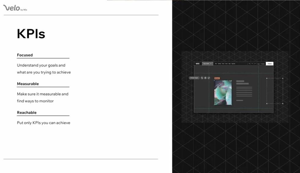 Velo by wix- page titled "KPIs" and then subheading which say "focused: understand your goals and what are you trying to achieve", "measurable: make sure it measurable and find ways to monitor" and then finally "reachable: put only KPIs you can achieve".