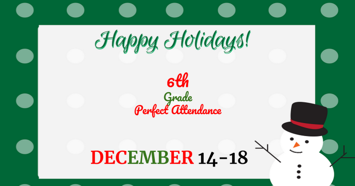 December 14th -18th Perfect Attendance