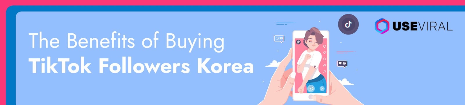 The Benefits of Buying TikTok Followers Korea