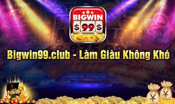 Bigwin99 - Link Tải Bigwin99 Phiên Bản Mới APK, iOS - Ảnh 1