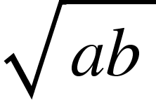 <math xmlns="http://www.w3.org/1998/Math/MathML"><msqrt><mi>a</mi><mi>b</mi></msqrt></math>