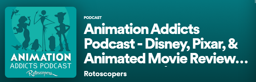 animation addicts podcast on Spotify - perfect for animators who want to learn about animated classics