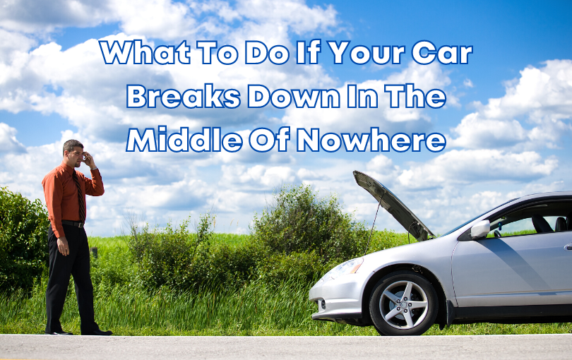 What To Do If Your Car Breaks Down In The Middle Of Nowhere