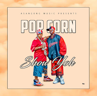 Download: Show Yoh Pop Corn ( Official video + mp3)