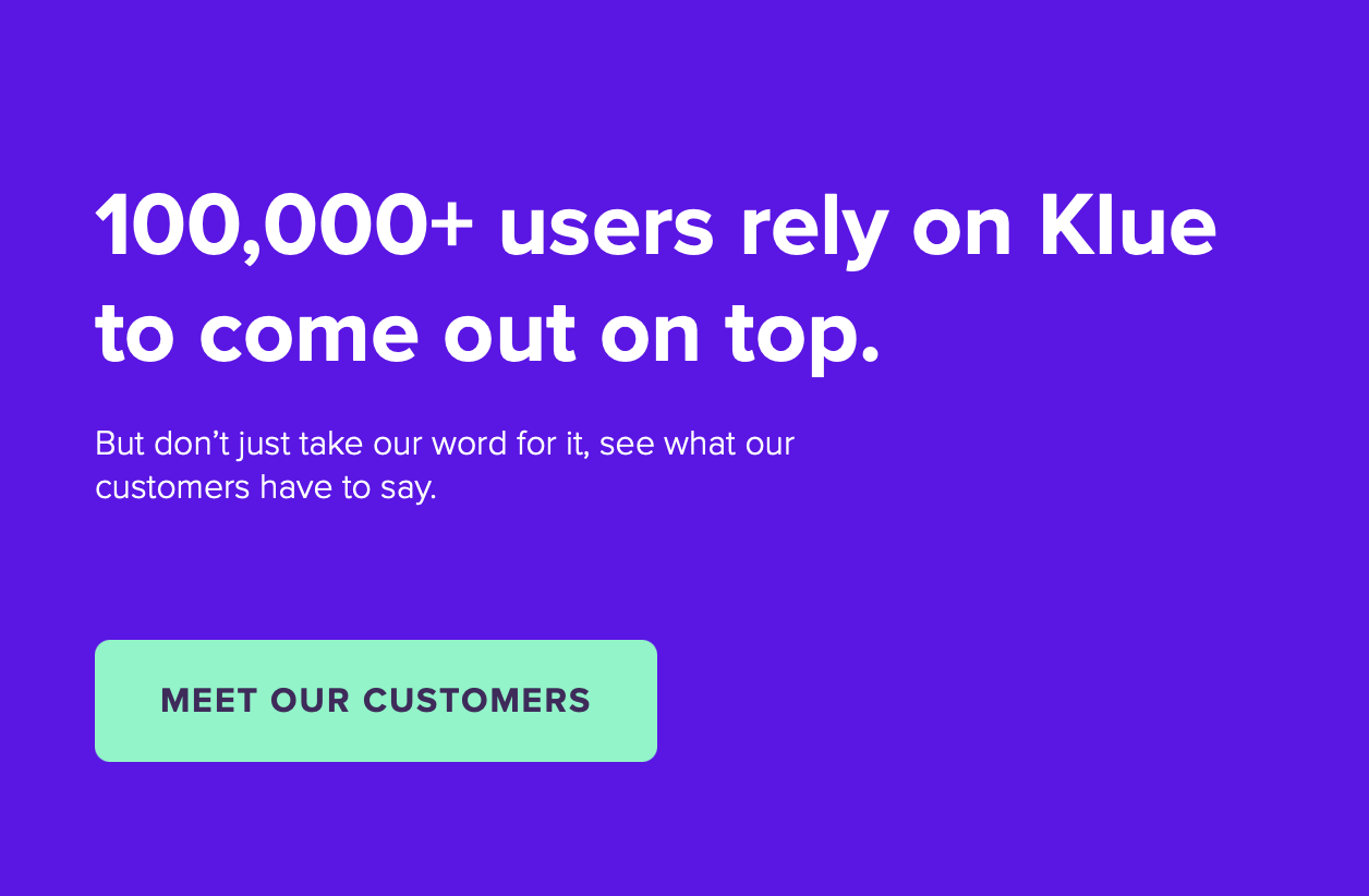 A screenshot from Klue's website which says "100,000+ users rely on Klue to come out on top. But don't just take our word for it, see what our customers have to say."