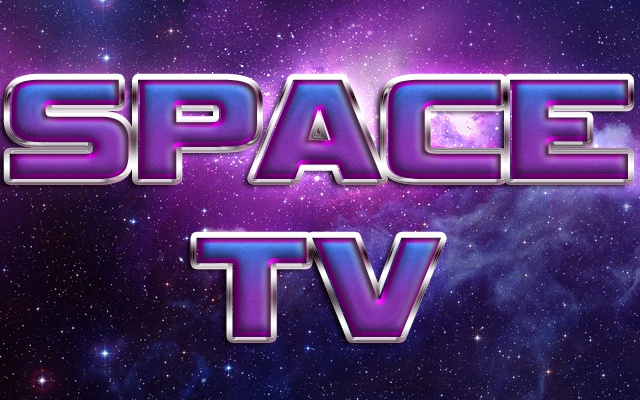 Space TV is just for youSpace TV. 