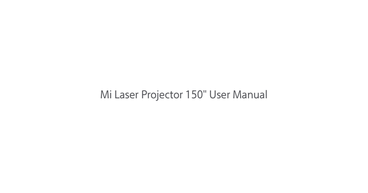 Mi Laser Projector 150" User Manual.pdf - Google Drive