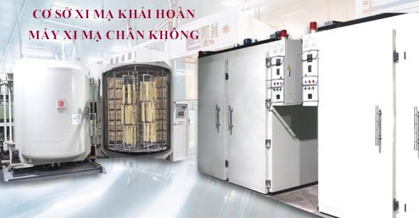 Máy xi mạ chân không tại cơ sở xi mạ Khải Hoàn