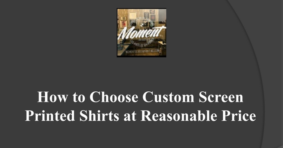 How to Choose Custom Screen Printed Shirts at Reasonable Price.pptx - Google 簡報