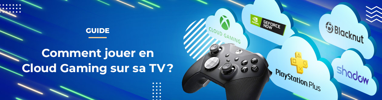 Comment jouer en cloud gaming sur sa TV ?