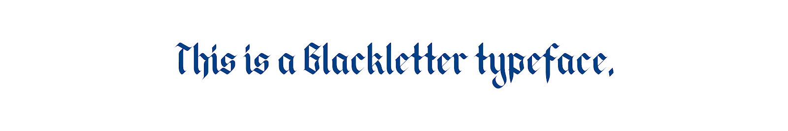 Gothic or blackletter typeface