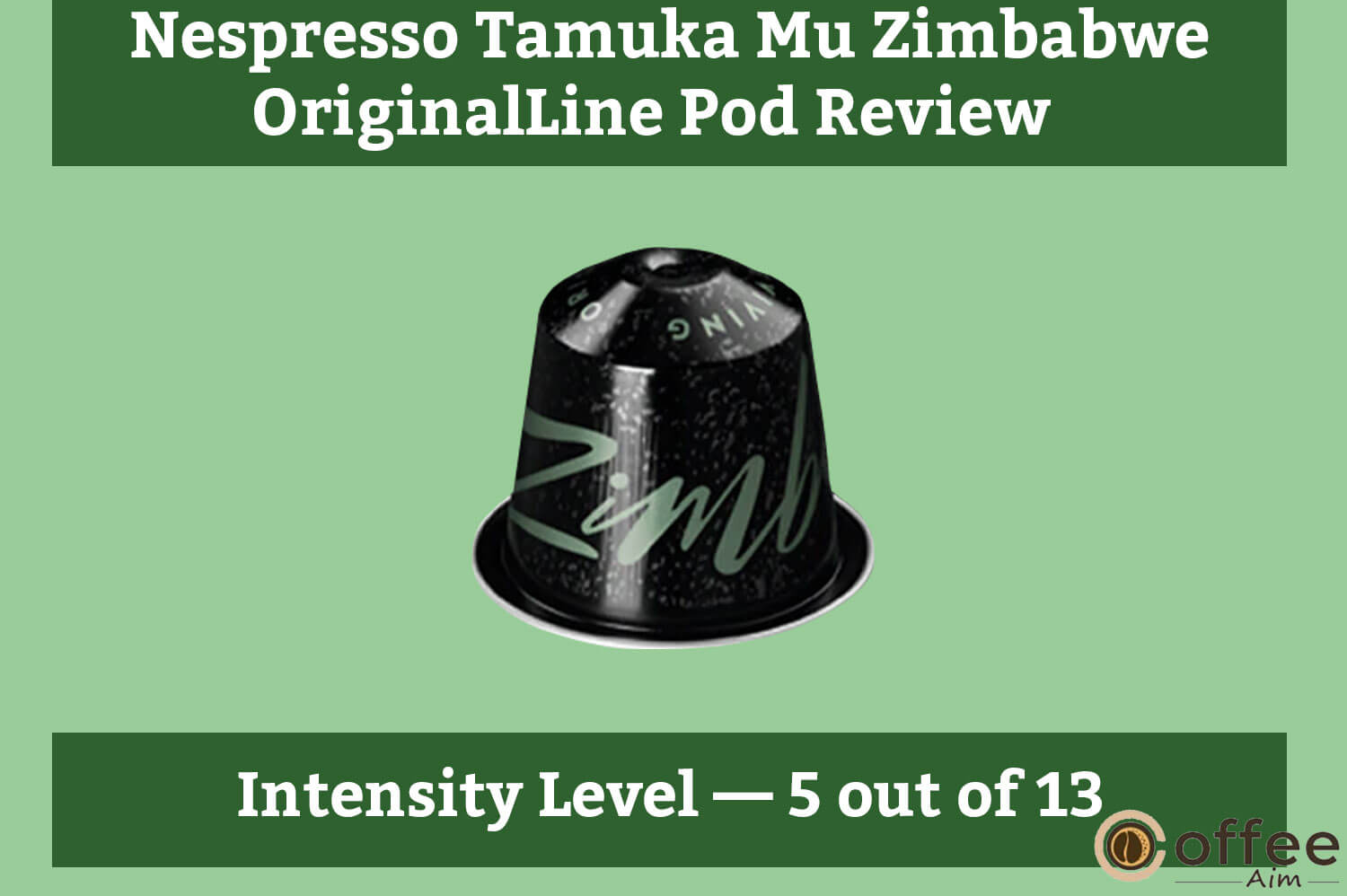 The image depicts the intensity of "Nespresso Tamuka Mu Zimbabwe OriginalLine Pod," central to the "Nespresso Tamuka Mu Zimbabwe OriginalLine Pod Review."