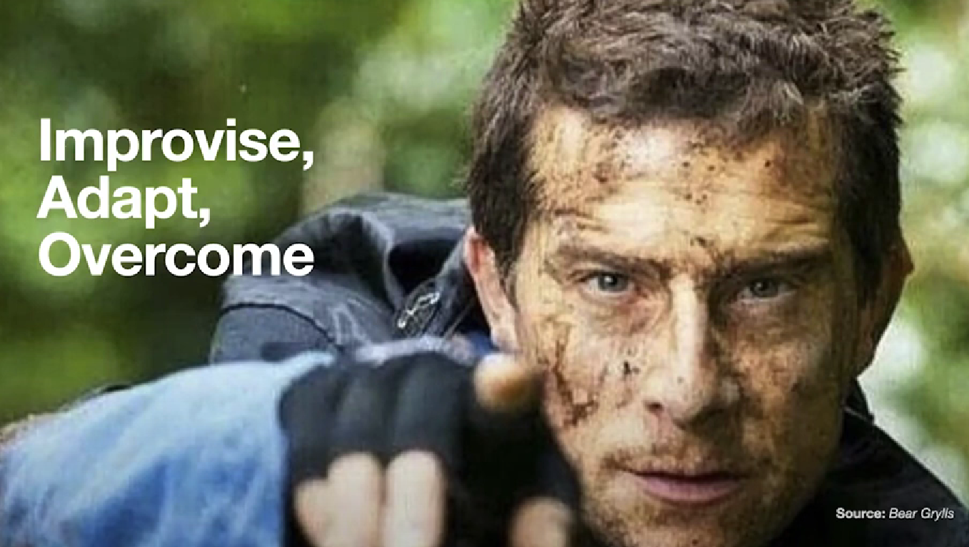 A picture of Bear Grylls. Improvise, Adapt, Overcome