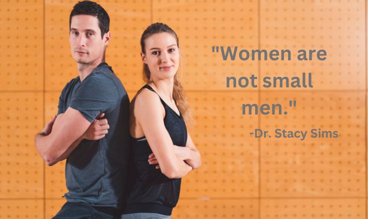 A photo of a fit and healthy man and woman with saying "Women are not small men." by Dr. Stacy Sims
