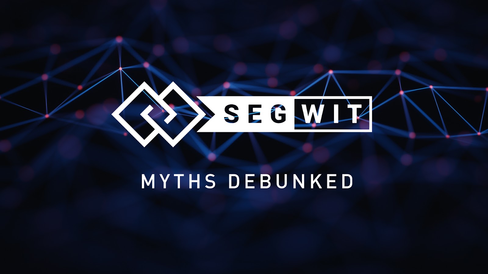SegWit Myths Debunked